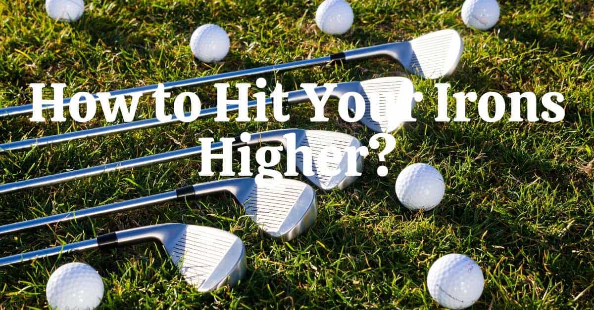 How To Hit Your Irons Higher Tips For More Loft And Distance Golfs Hub