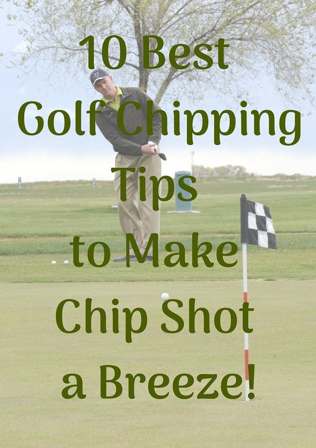 Top 10 Best Golf Chipping Tips Around the Green to Make Chip Shot a
