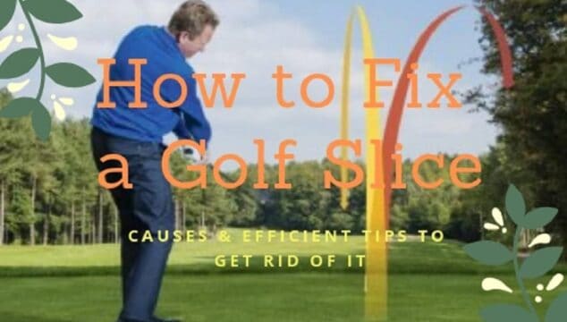 how to fix a slice in golf