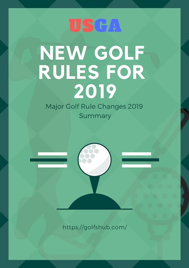 The Major Golf Rule Changes 2019 Summary | Golfs Hub