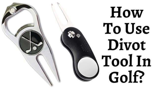 How To Use Divot Tool In Golf