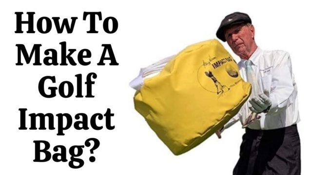 How To Make A Golf Impact Bag