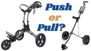 Is it better to push or pull a golf cart