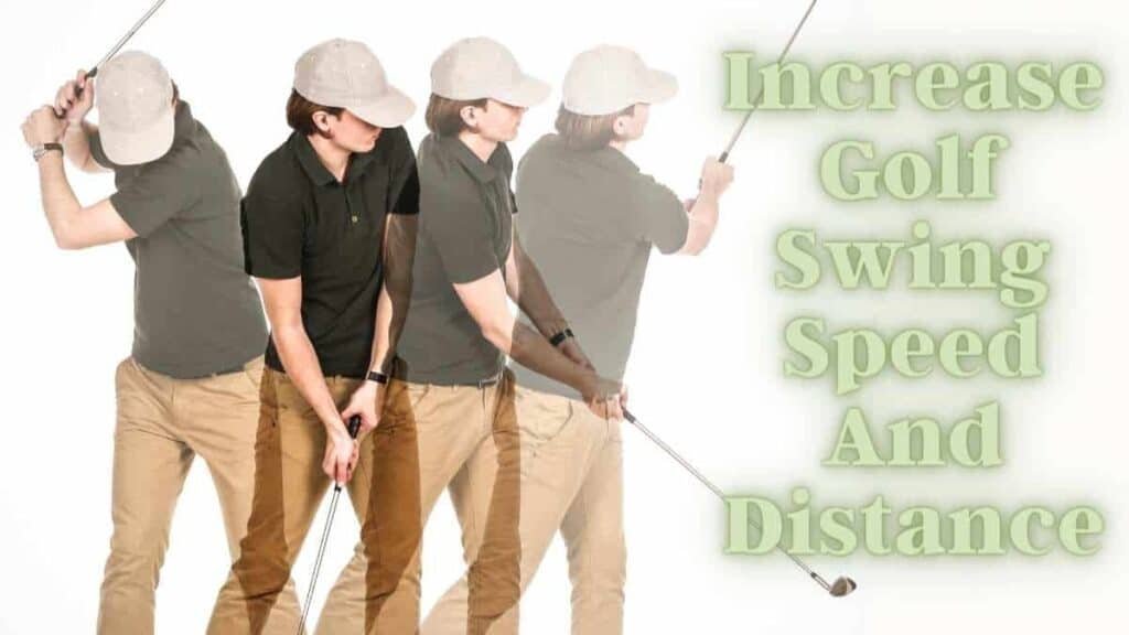 Best Way to increase swing speed in golf