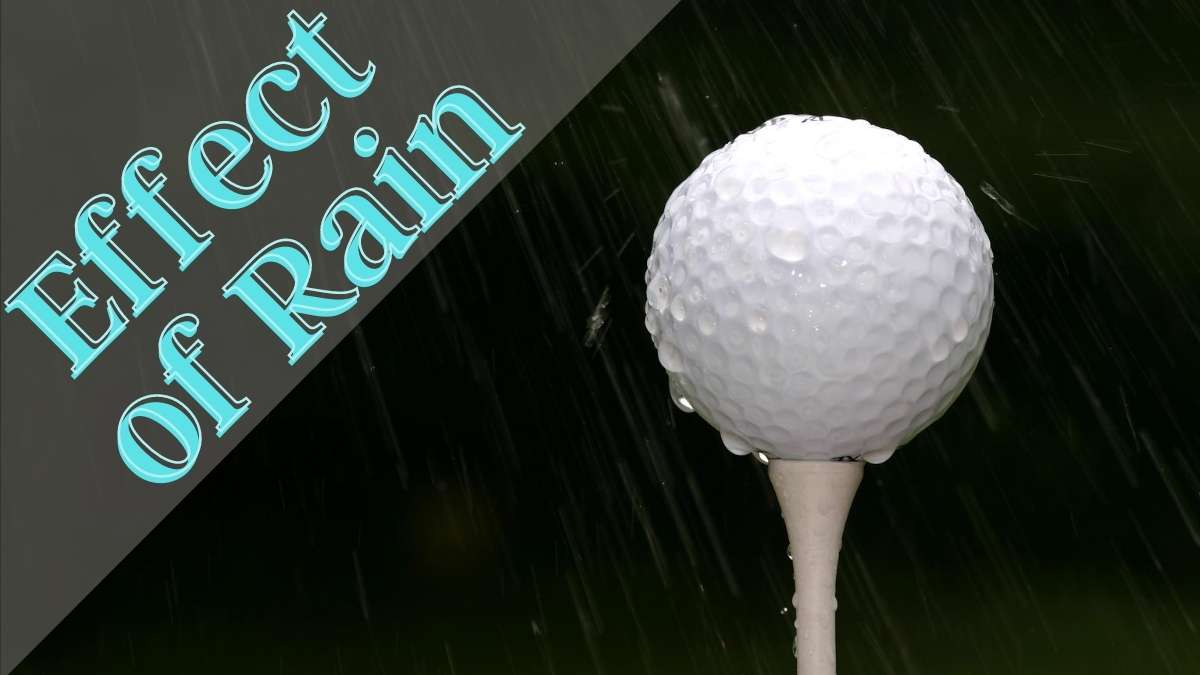 How Does Rain Affect Golf in Different Ways? Golfs Hub