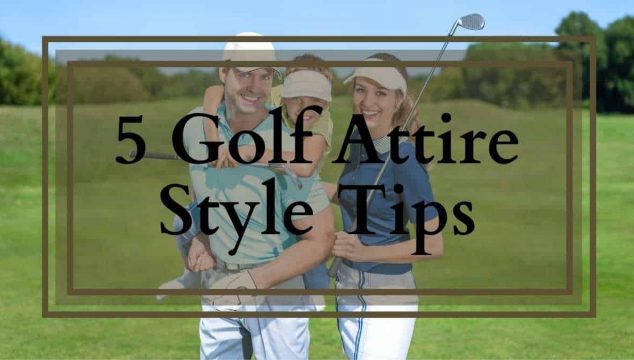 Golf Attire Tips