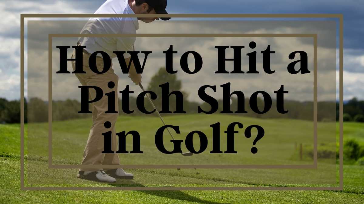 Golf Pitching How to Hit a Pitch Shot in Golf? Golfs Hub