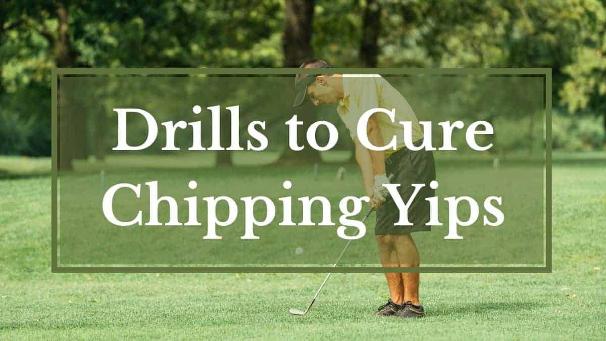 top-6-drills-to-cure-chipping-yips-golfs-hub