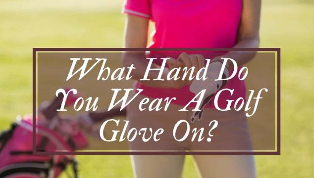 what hand do you wear a golf glove on