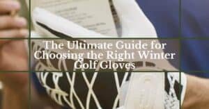 Best Golf Gloves for winter