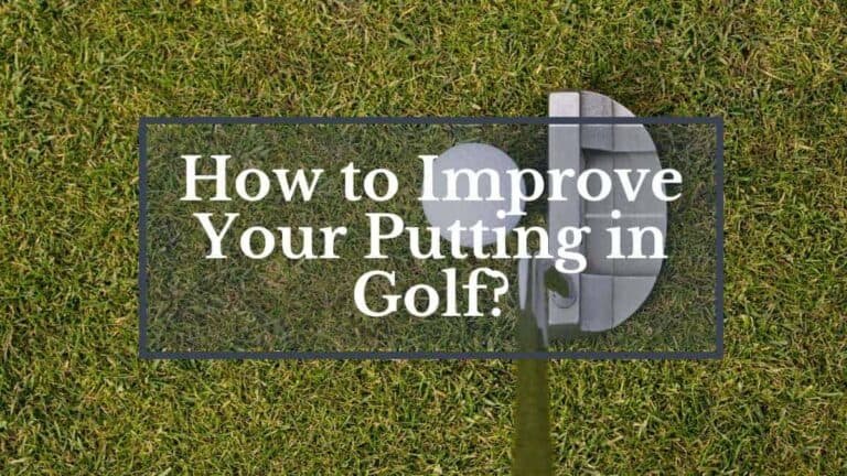 How to Improve Putting in Golf