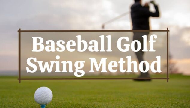 Baseball Golf Swing Method