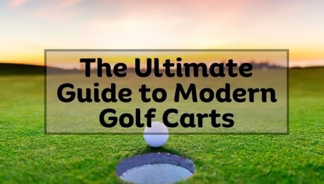 Choosing the Right Modern Golf Carts