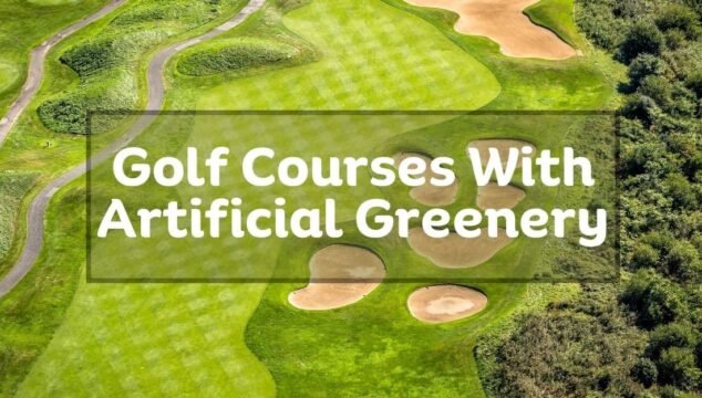 Golf Courses With Artificial Greenery