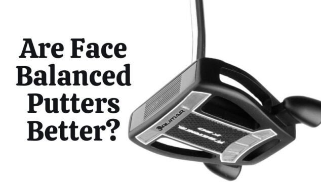 Are Face Balanced Putters Better