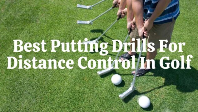 Best Putting Drills For Distance Control In Golf