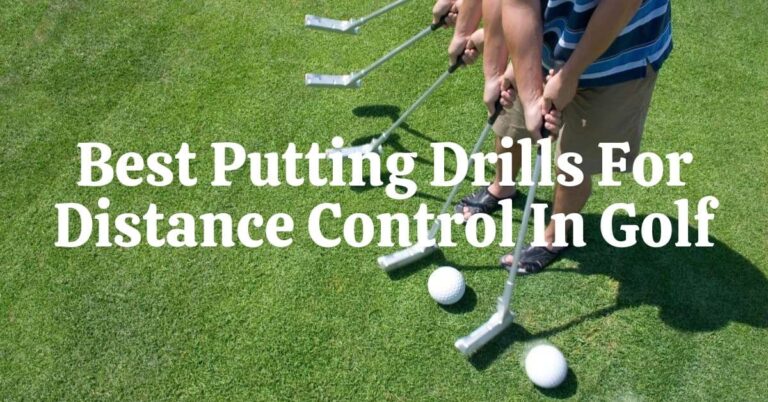 Best Putting Drills For Distance Control In Golf
