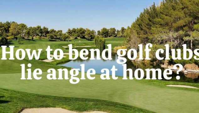 How To Bend Golf Clubs Lie Angle
