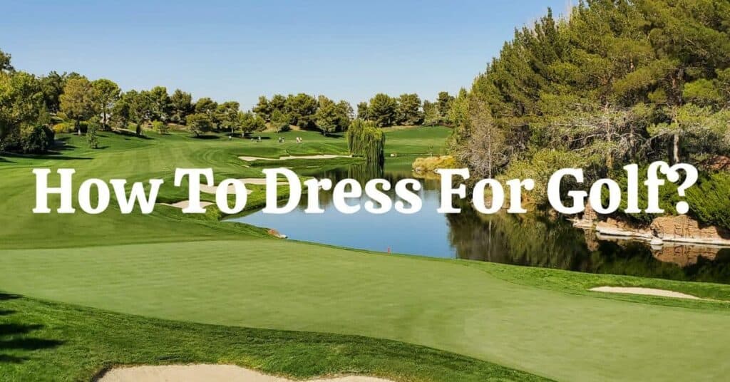 How to Dress for Golf