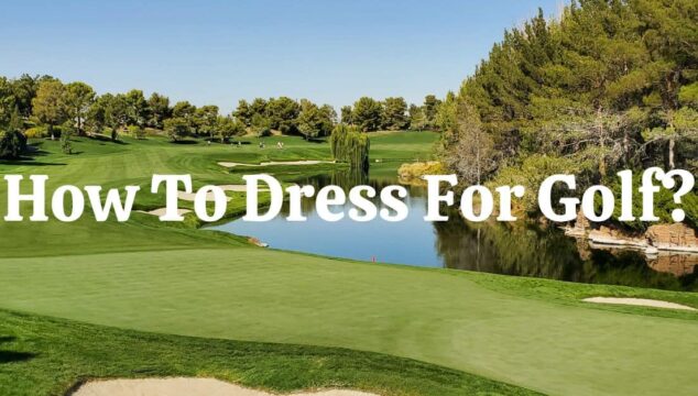 How to Dress for Golf