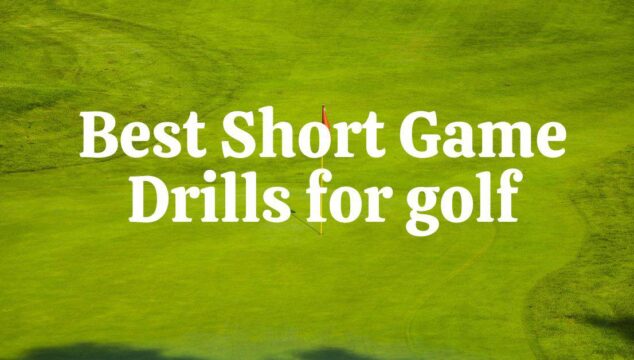 Best Short Game Drills for golf