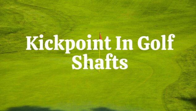 Golf Shaft Kickpoint