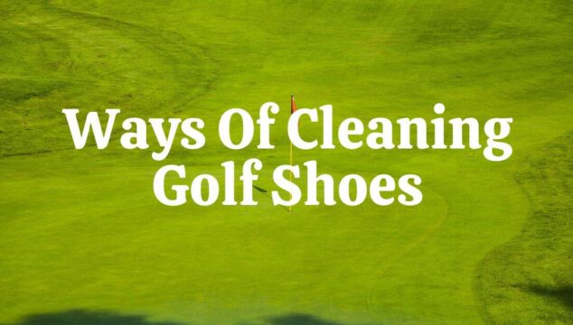 Golf shoe cleaning methods