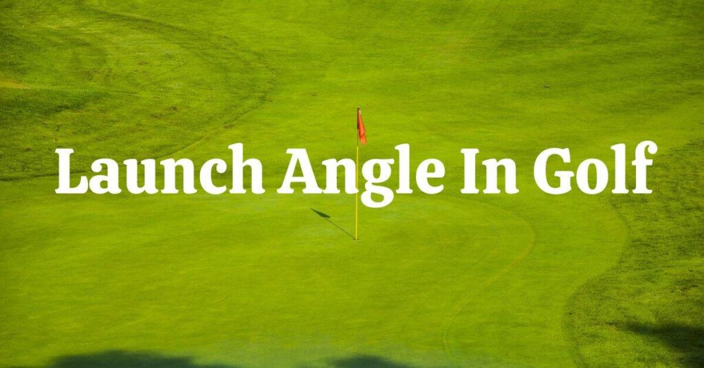 Launch angle in golf